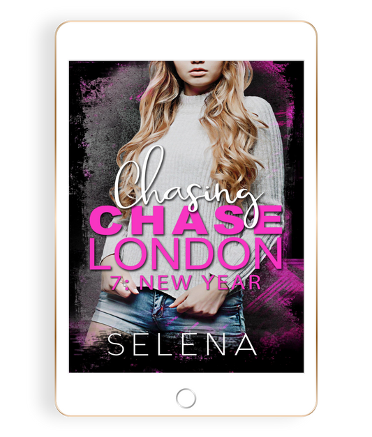 Chasing Chase London Part Seven: New Year [ebook]