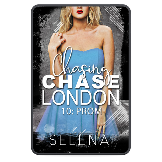 Chasing Chase London 10: Prom